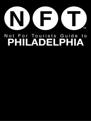 Not for Tourists Guide to Philadelphia - ebook